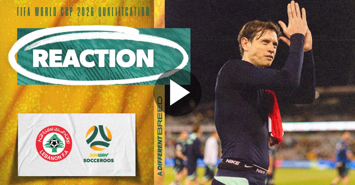 Socceroos react to Lebanon 0-5 Australia 