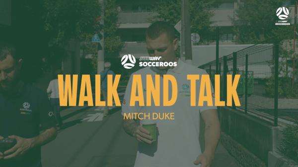 Walk and Talk with Mitch Duke | Subway Socceroos