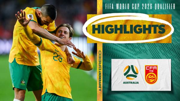 Australia v China | Quick Highlights | 2026 FIFA World Cup AFC Qualifiers