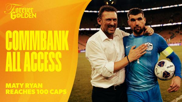 Maty Ryan reaches 100 Socceroos caps against Saudi Arabia | CommBank All Access