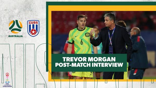 Trevor Morgan Post-Match Interview | Australia U20 v Cuba U20 | FIFA U-20 World Cup Chile 2025™