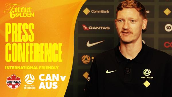 Kye Rowles: I'll be ready for whatever role | Press Conference | Canada v CommBank Socceroos