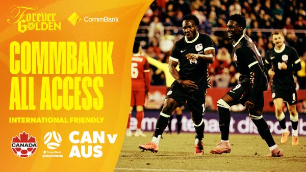 CommBank All Access: Socceroos make it seven wins in a row after Canada victory in Montreal 🔓👀🎥
