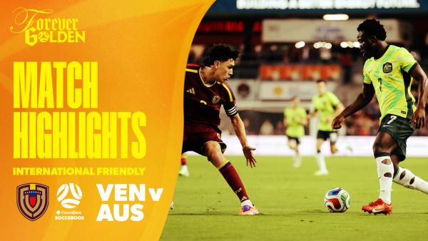 Venezuela v Australia | Quick Highlights | 2025 International Friendly