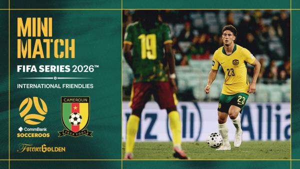 Australia vs Cameroon | Mini Match | FIFA Series 2026