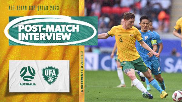 Kye Rowles: I can't wait for knockouts | Interview | AFC Asian Cup 2023